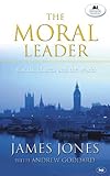 The moral leader : for the church and the world
