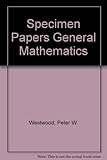 Specimen papers for general mathematics