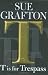 T is for Trespass (Kinsey Millhone Mysteries)