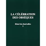 Rituel des funerailles celebration obseques t.1par Collectif