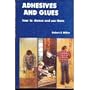 Adhesives and glues: How to choose and use them