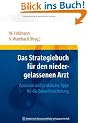 Das Strategiebuch f�r den niedergelassenen Arzt: Optionen und praktische Tipps f�r die Zukunftssicherung