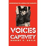 voices from captivity interpreteting the american pow narrative modern war studies