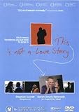 This Is Not a Love Story [DVD]