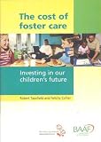 The cost of foster care : investing in our children's future