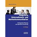 Integrierte Unternehmens- und Markenkommunikation: Strategische Planung und operative Umsetzung