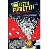 Maledetti fumetti! Come la grande paura per i �giornaletti� cambi� la societ�di David Hajdu