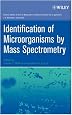 Identification of Microorganisms by Mass Spectrometry (Chemical Analysis: A Series of Monographs on Analytical Chemistry and Its Applications)
