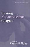 Treating Compassion Fatigue (Routledge Psychosocial Stress Series)
