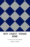 With Charity Toward None: An Analysis of Ayn Rand s Philosophy