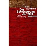 Die Bewunderung der Welt. Eine Verzauberungvon "Folke Tegetthoff"
