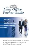 The New Lean Office Pocket Guide - Tools for the Elimination of Waste in Paper-Based and Electronic Workflow Environments
