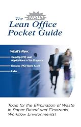 The New Lean Office Pocket Guide - Tools for the Elimination of Waste in Paper-Based and Electronic Workflow Environments