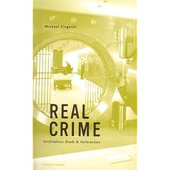 Real Crime: Architektur, Stadt und Verbrechen