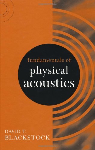 David T. Blackstock - Fundamentals of Physical Acoustics: 1st (first) Edition (Apr 28, 2001)
