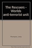 The rescuers : the world's top anti-terrorist units