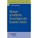 Wissenschaftliche Grundlagen Sozialer Arbeit