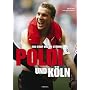 Poldi und Köln: Eine Stadt und ihr Stürmer