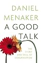 A Good Talk: The Story and Skill of Conversation