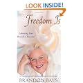 Freedom is...: Liberating Your Boundless Potential