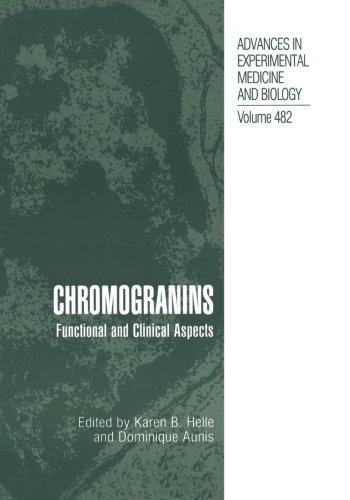 Chromogranins: Functional and Clinical Aspects (Advances in Experimental Medicine and Biology)From Springer