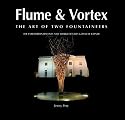 Flume & Vortex: The Art of Two Fountaineers