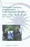 Patrimoine, tourisme, environnement et développement durable : (Europe, Afrique, Caraïbe, Amériques, Asie, Océanie)