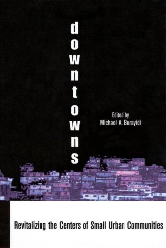 Downtowns: Strategies for Revitalizing Small Urban Communities (Contemporary Urban Affairs)
