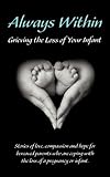 Always Within; Grieving the Loss of Your Infant