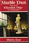 Marble Dust: The Life of Elisabet Ney