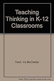 Teaching thinking in K-12 classrooms : ideas, activities, and resources