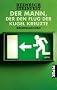 Der Mann, der den Flug der Kugel kreuzte: Kriminalroman