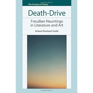 Death-Drive: Freudian Hauntings in Literature and Art (The Frontiers of Theory) [Hardcover]