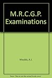 The MRCGP examination : a comprehensive guide to preparation and passing