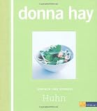 Huhn: Einfach und schnell - Donna Hay