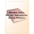 Hindoo TalesOr, the Adventures of Ten Princes