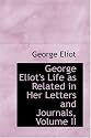 George Eliot's Life as Related in Her Letters and Journals, Volume II: 2