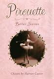 Pirouette: Ballet Stories