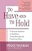 To Have and to Hold: A Personal Handbook for Building a Strong Marriage and Preventing Affairs