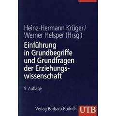 Einf�hrung in Grundbegriffe und Grundfragen der Erziehungswissenschaft: Einf�hrungskurs Erziehungswissenschaft Bd. 1