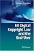 EU Digital Copyright Law and the End-User