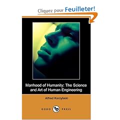 Manhood of Humanity: The Science and Art of Human Engineering