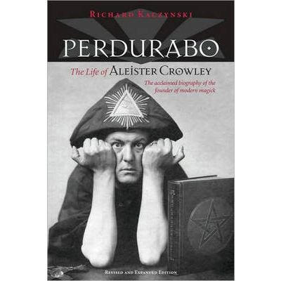 Perdurabo: The Life of Aleister Crowley (Revised, Expanded) [ Perdurabo: The Life of Aleister Crowley (Revised, Expanded) by Kaczynski, Richard ( Author ) Hardcover Aug- 2010 ] Hardcover Aug- 10- 2010