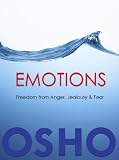 Emotions: Freedom from Anger, Jealousy & Fear