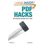 PDF Hacks: 100 Industrial-Strength Tips & Tools
