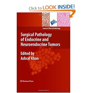 Click here to buy Surgical Pathology of Endocrine and Neuroendocrine Tumors (Current Clinical... by Ashraf Khan.