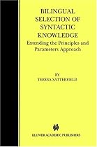 Bilingual Selection of Syntactic Knowledge: Extending the Principles and Parameters Approach
