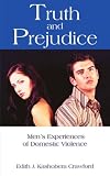 Truth and Prejudice: Men's Experiences of Domestic Violence