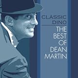 Classic Dino: The Best Of Dean Martin [+Digital Booklet]