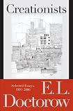 Creationists: Selected Essays, 1993-2006